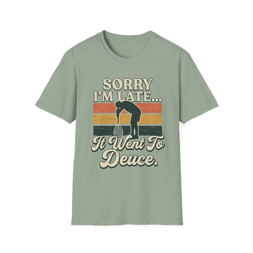 Sorry I’m Late T-Shirt —  'I Went to Deuce' Vintage Graphic Tee