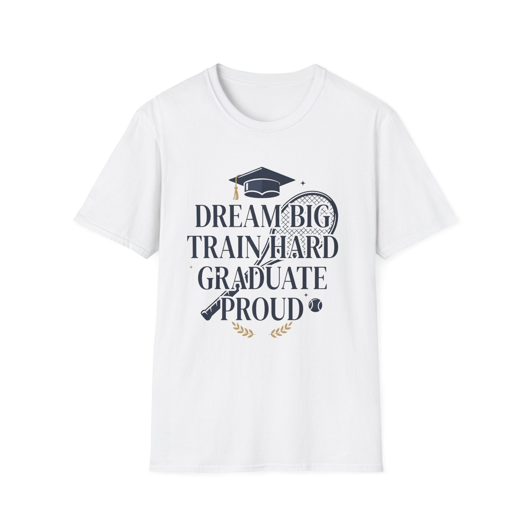 Graduation Tennis Shirt - "Dream Big Train Hard" Graduate Proud Tee