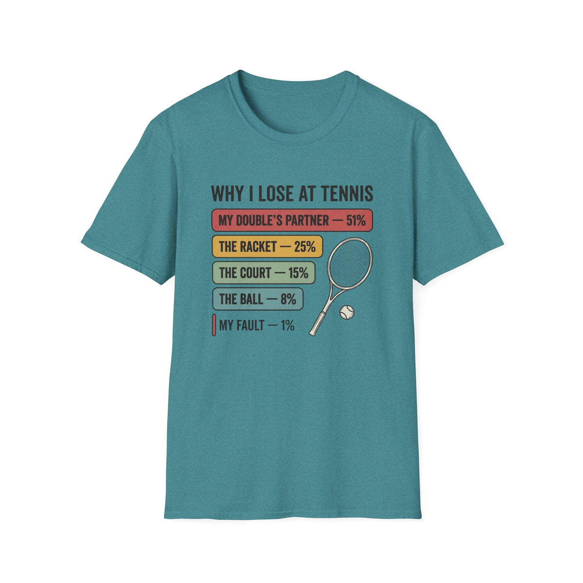 Why I Lose at Tennis Funny Tennis Player T-Shirt