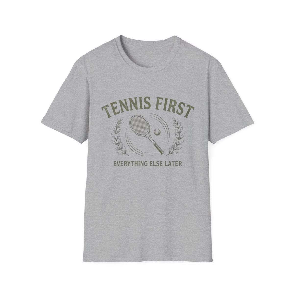 Tennis First Everything Else Later T-Shirt