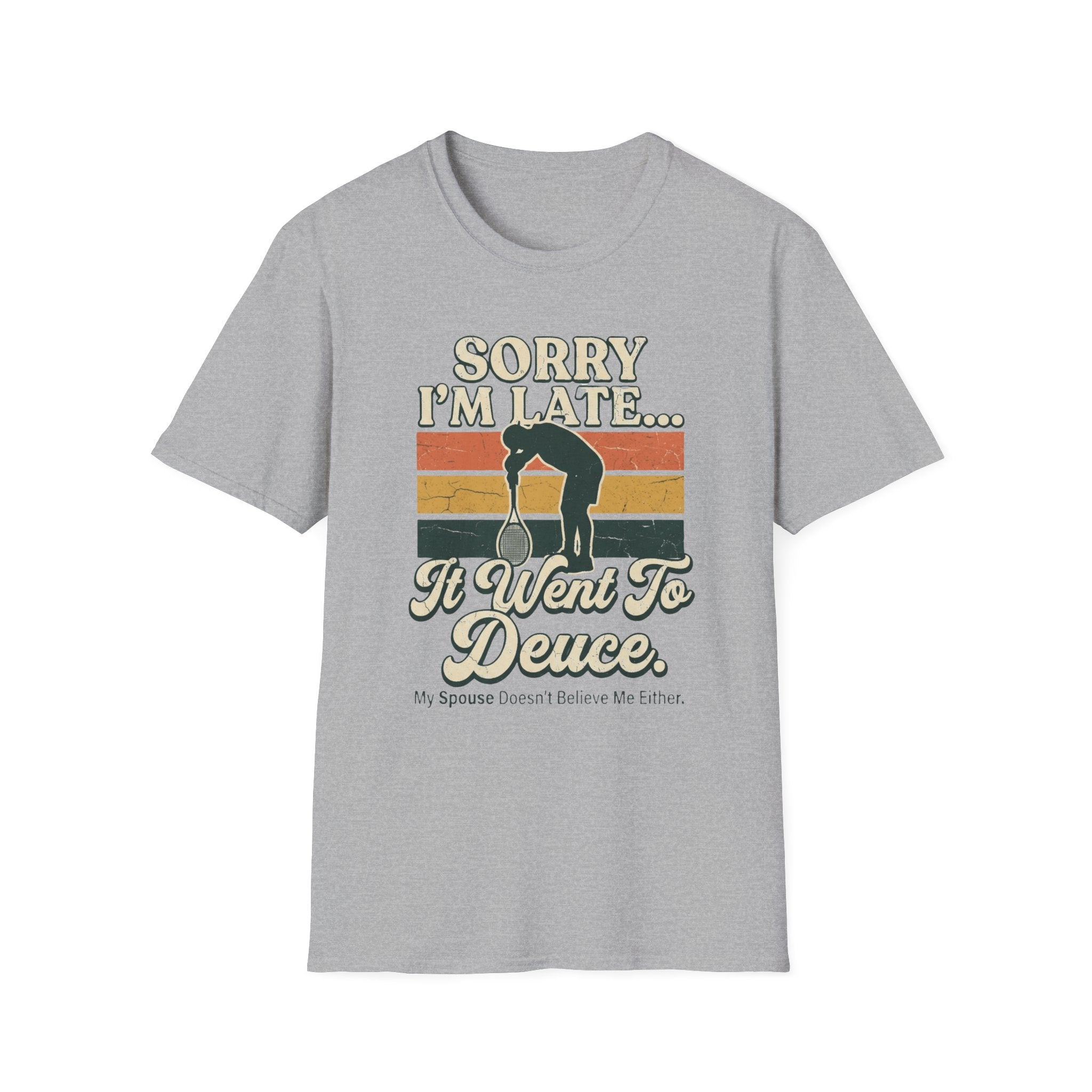 Sorry I’m Late T-Shirt — Funny Runner 'I Went to Deuce' Vintage Graphic Tee