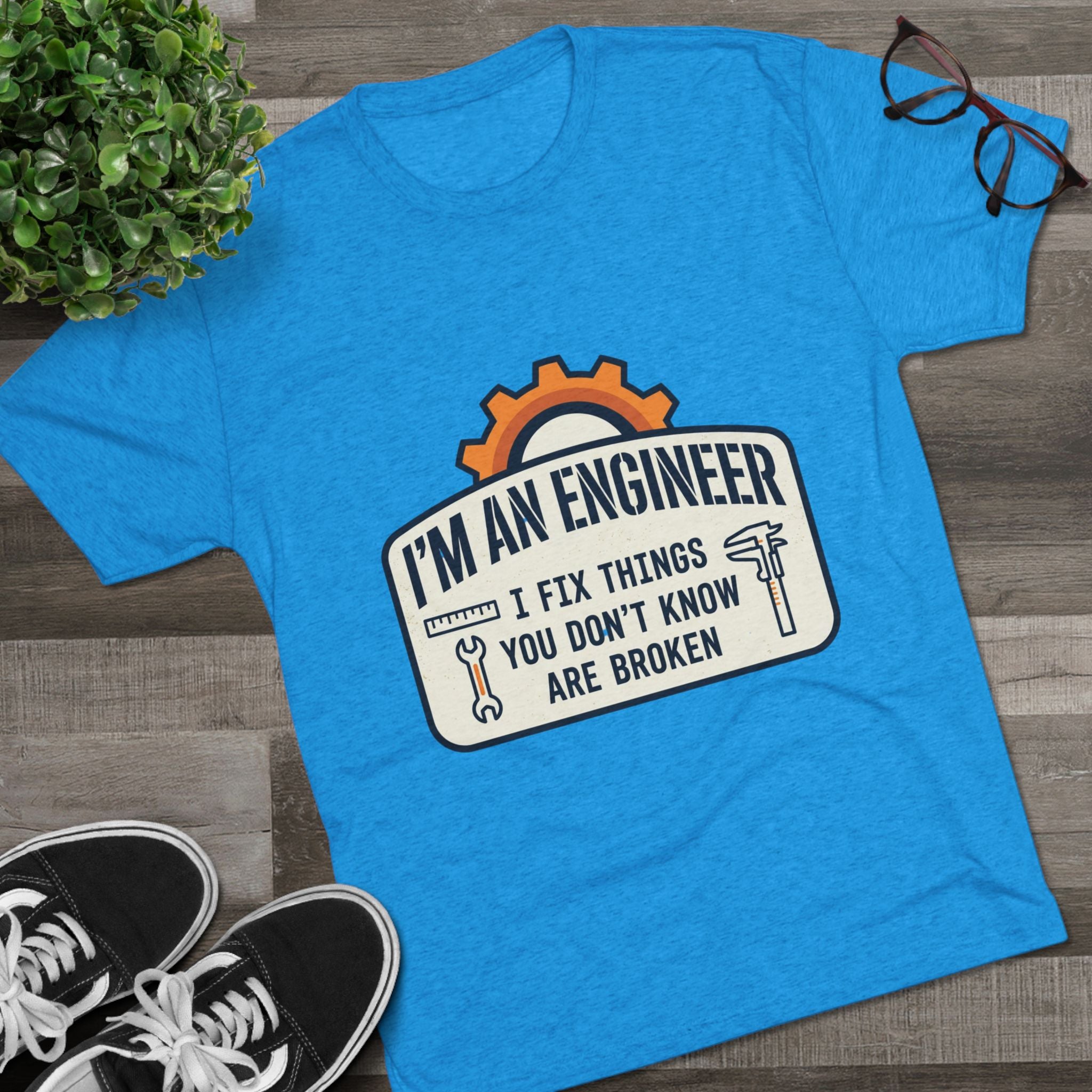 Engineer T‑Shirt – "I'm An Engineer: I Fix Things You Don't Know Are Broken" Graphic Tee