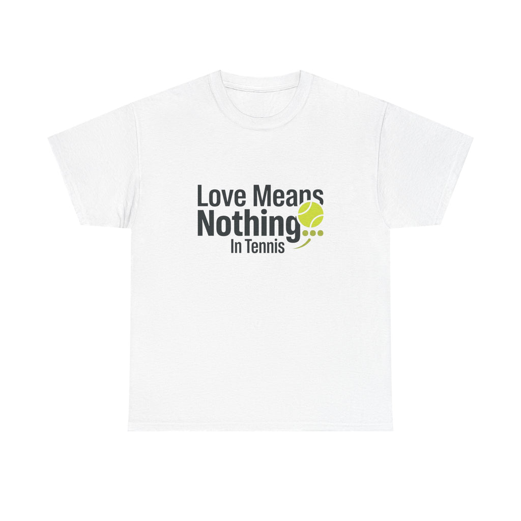 T‑Shirt — "Love Means Nothing in Tennis" Funny Tennis Tee