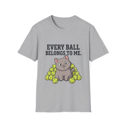 Every Ball Belongs to Me Cat T-Shirt — Cute Tennis Ball Cat Tee for Pet Lovers
