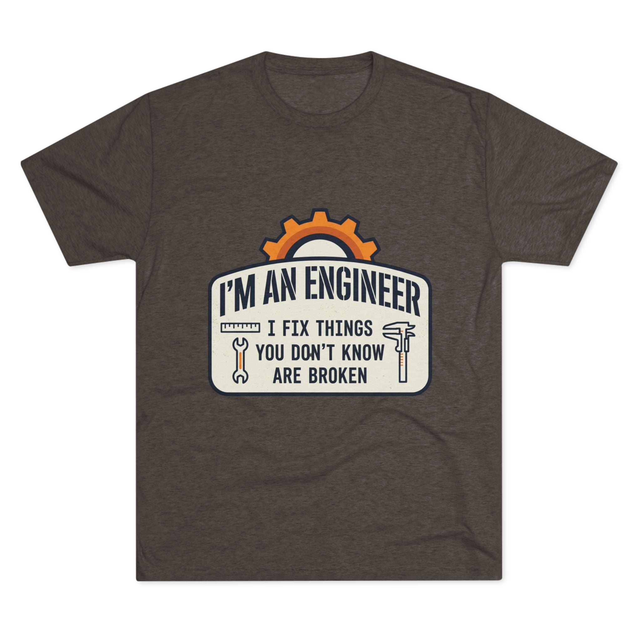 Engineer T‑Shirt – "I'm An Engineer: I Fix Things You Don't Know Are Broken" Graphic Tee