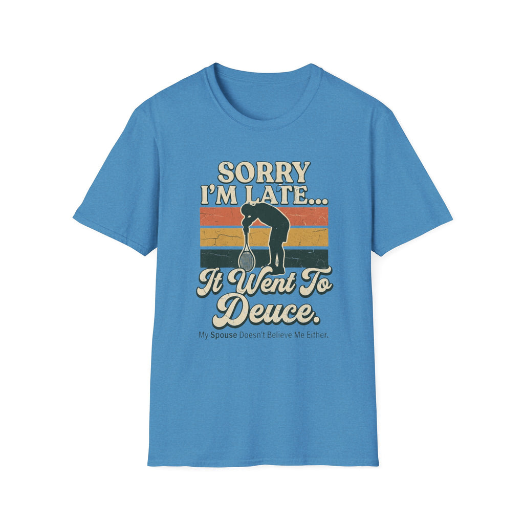 Sorry I’m Late T-Shirt — Funny Runner 'I Went to Deuce' Vintage Graphic Tee