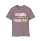 Introverted But Willing to Discuss Tennis T-Shirt