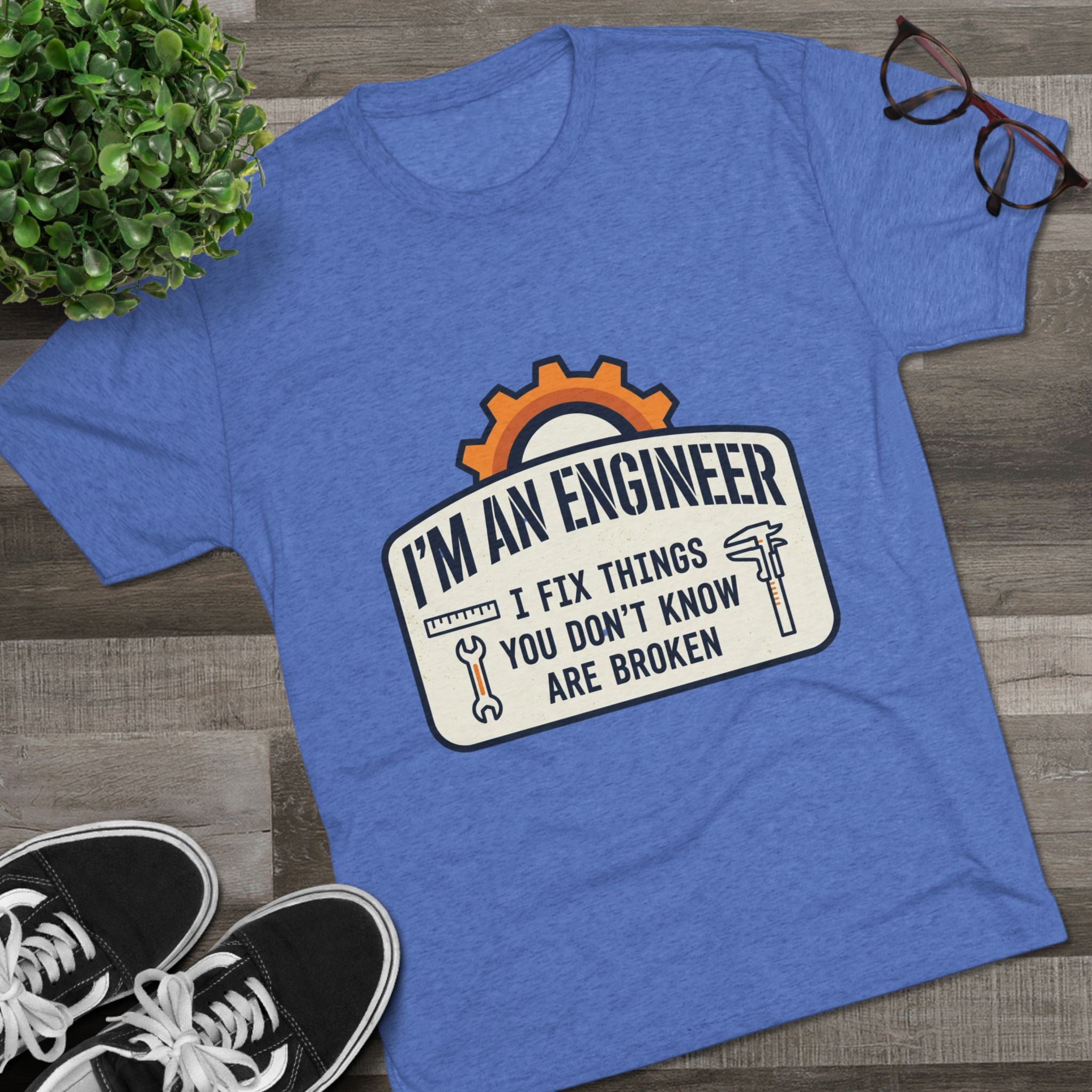 Engineer T‑Shirt – "I'm An Engineer: I Fix Things You Don't Know Are Broken" Graphic Tee