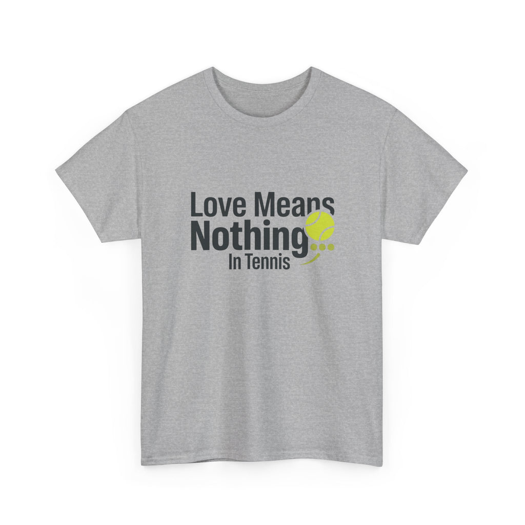 T‑Shirt — "Love Means Nothing in Tennis" Funny Tennis Tee