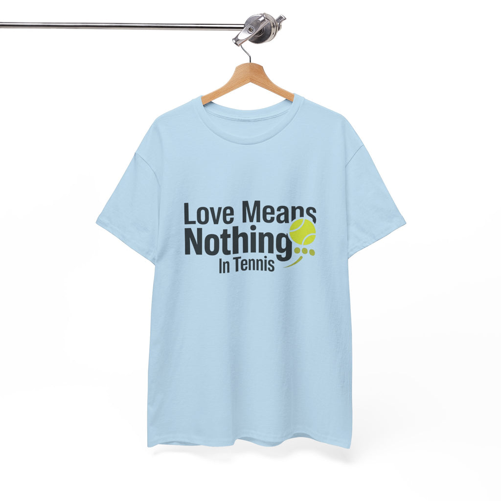 T‑Shirt — "Love Means Nothing in Tennis" Funny Tennis Tee