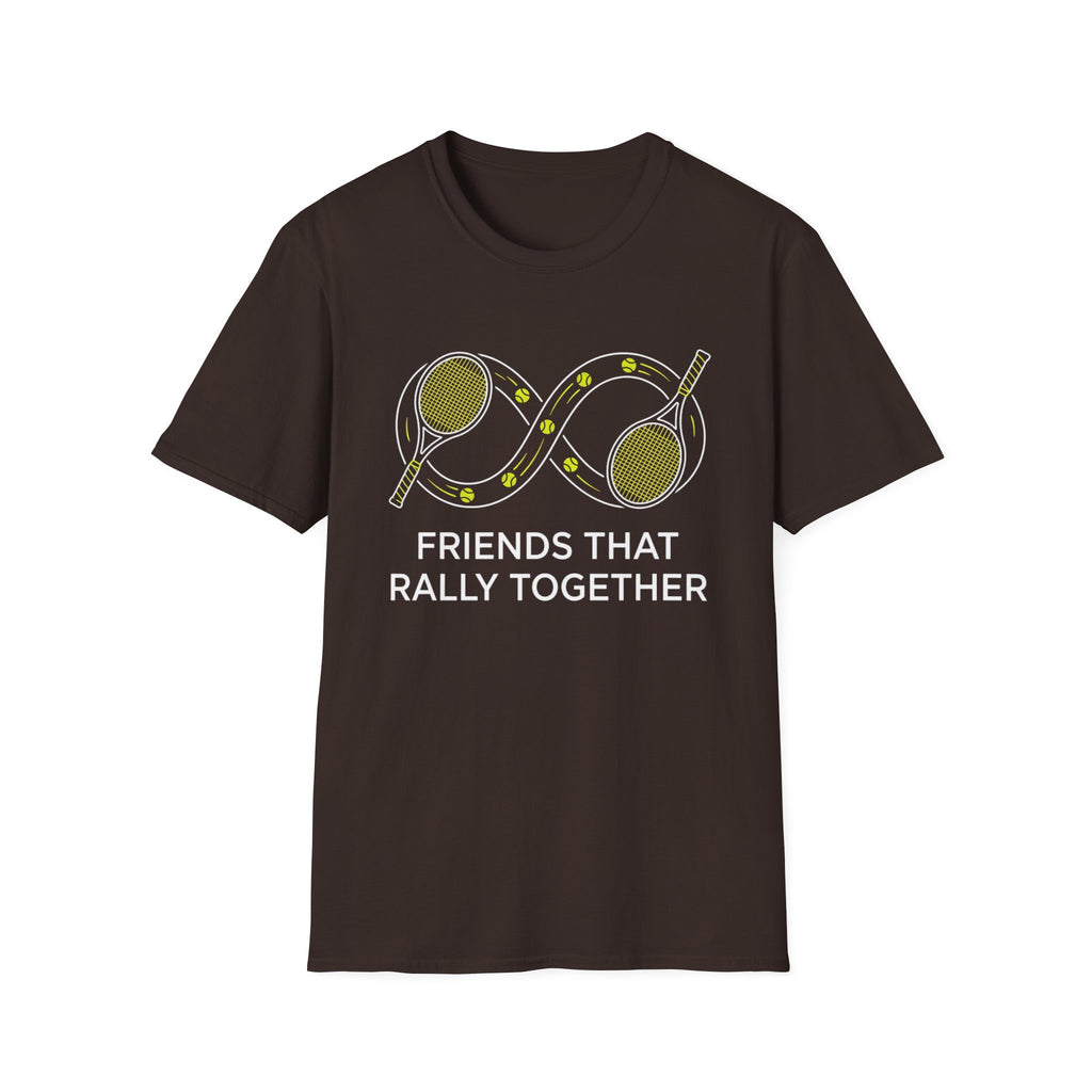 Friends That Rally Together Tennis T-Shirt