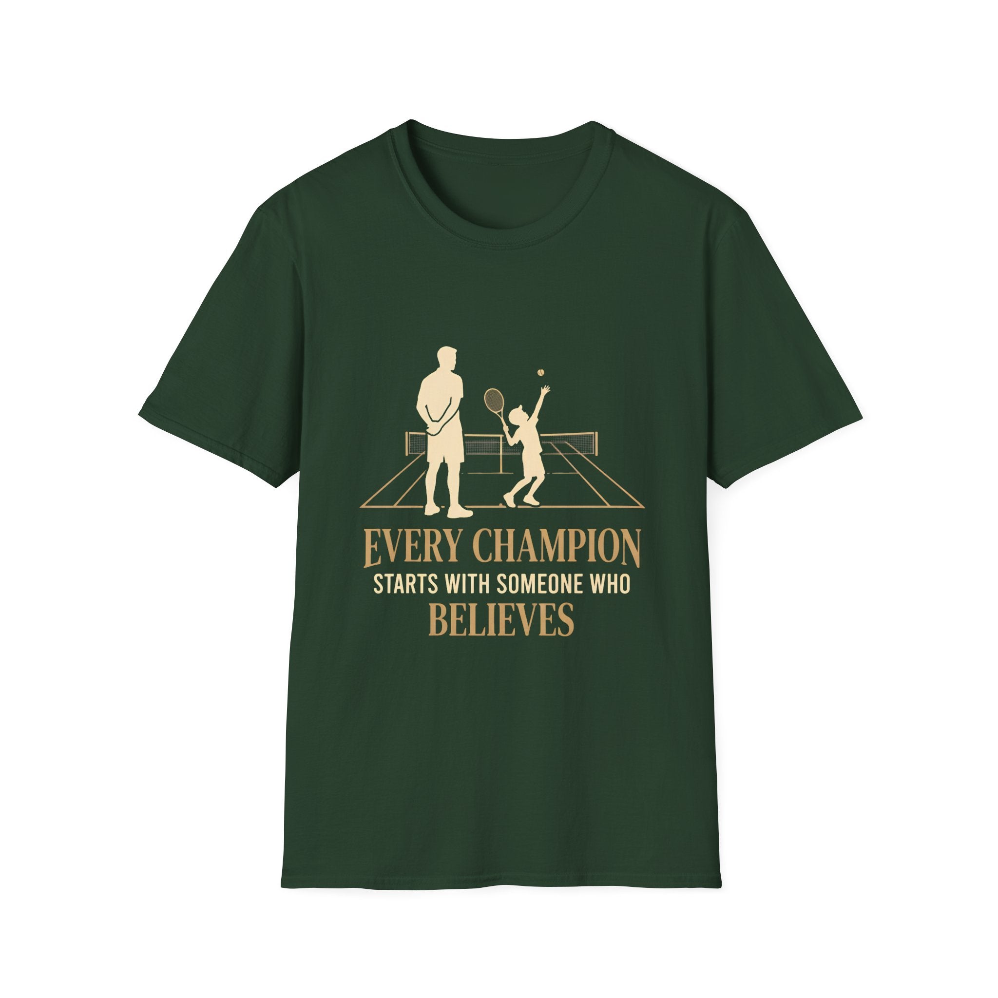 Tennis dad T‑Shirt — “Every Champion Starts With Someone Who Believes”