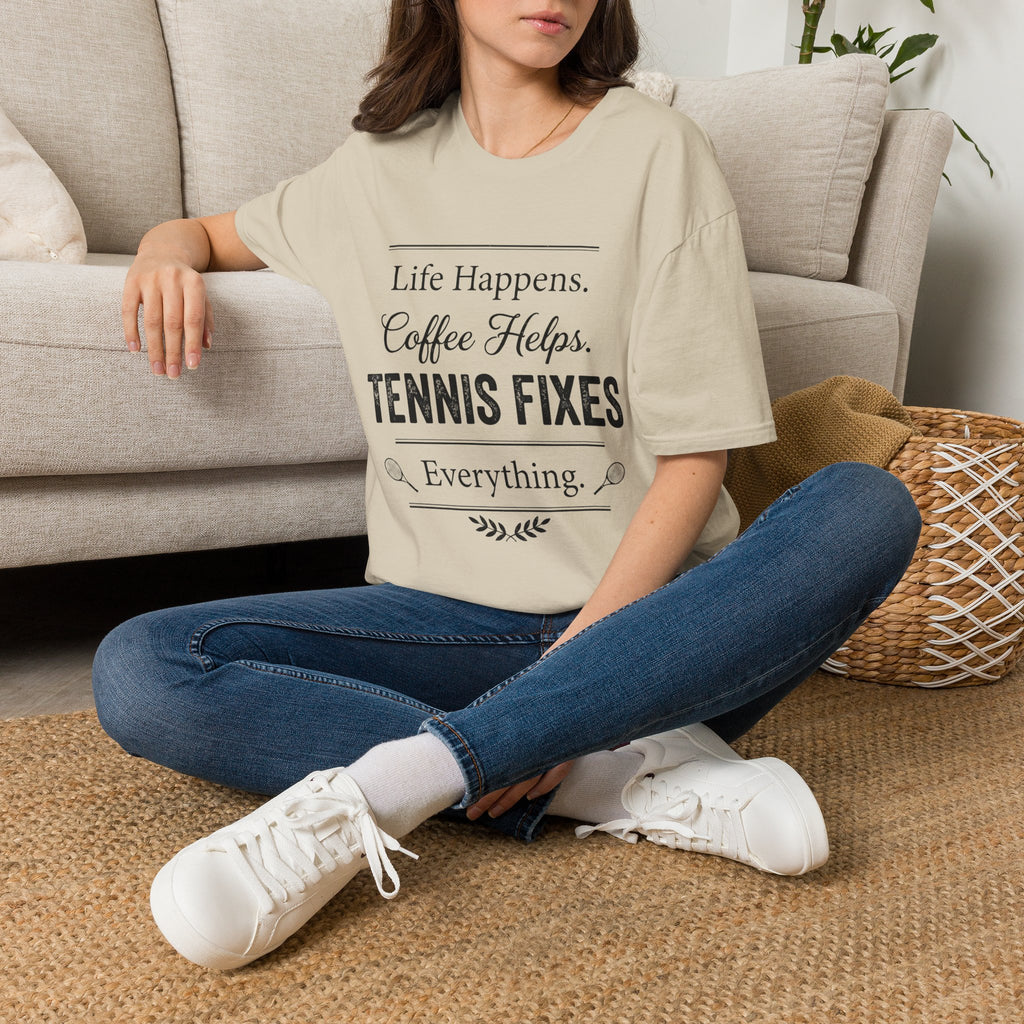 T-Shirt — "Life Happens. Coffee Helps. Tennis Fixes Everything."