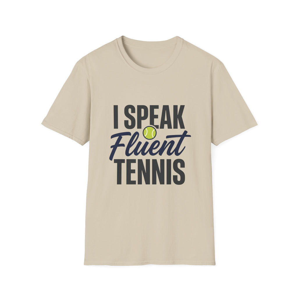 I Speak Fluent Tennis T-Shirt