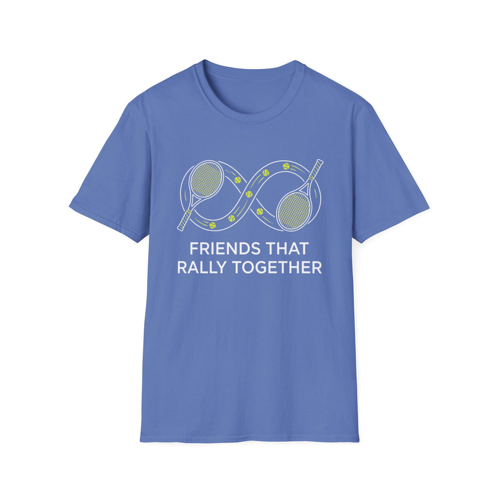 Friends That Rally Together Tennis T-Shirt