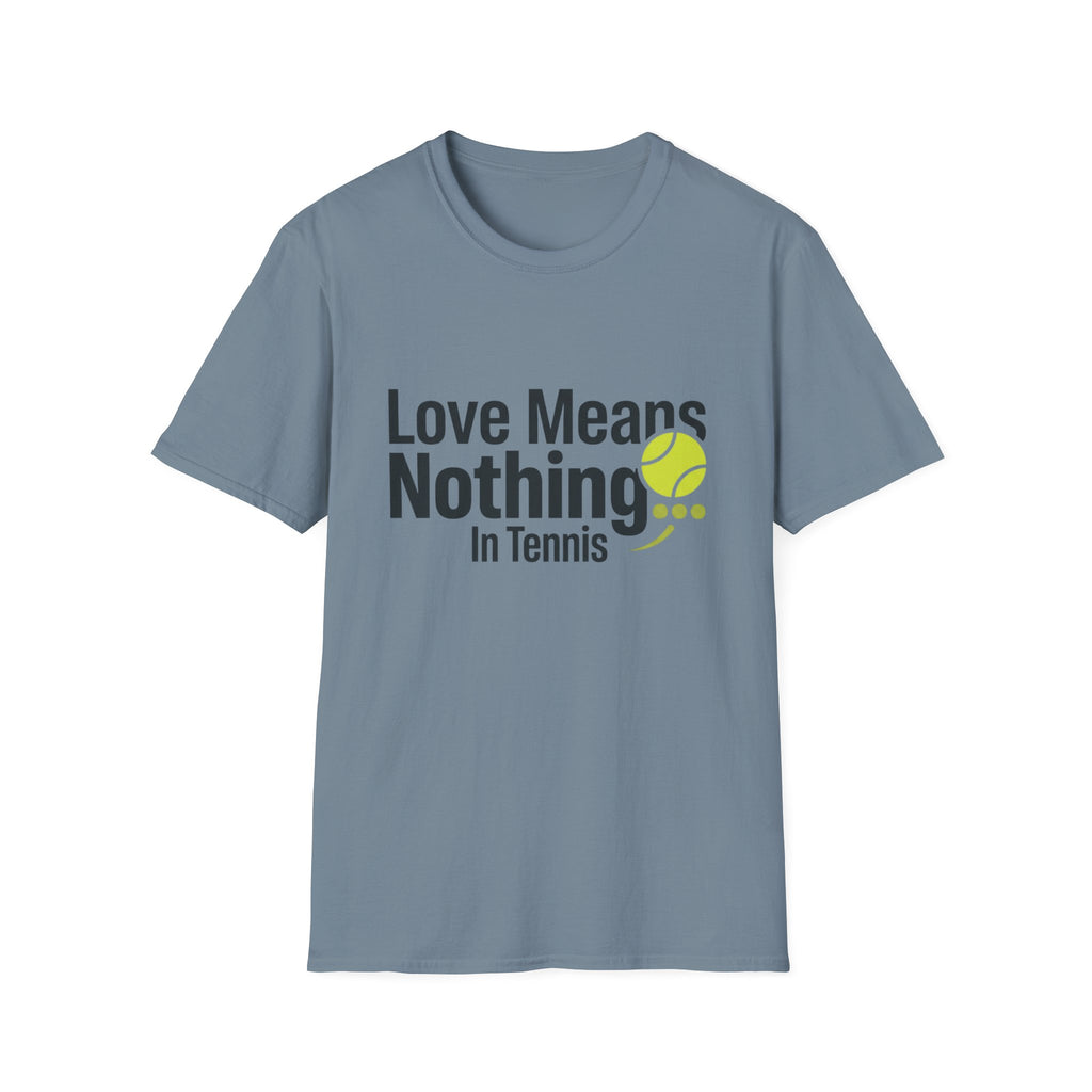 T-Shirt — "Love Means Nothing in Tennis" Funny Tennis Tee