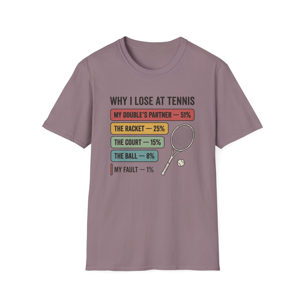 Why I Lose at Tennis Funny Tennis Player T-Shirt