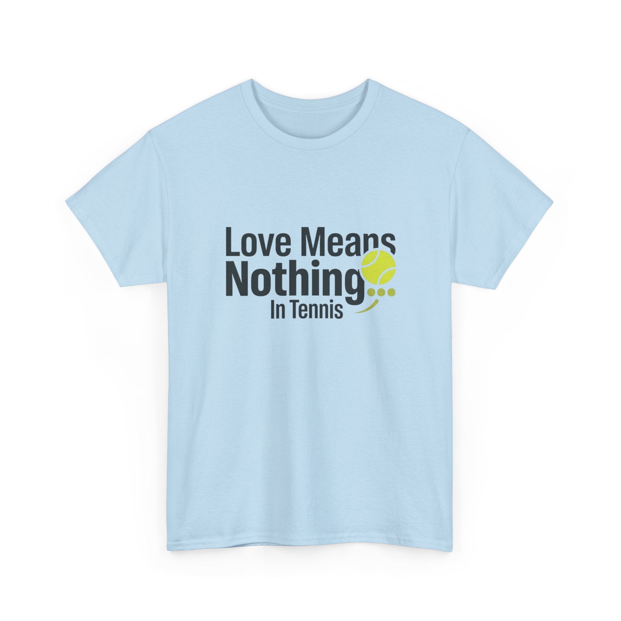 T‑Shirt — "Love Means Nothing in Tennis" Funny Tennis Tee