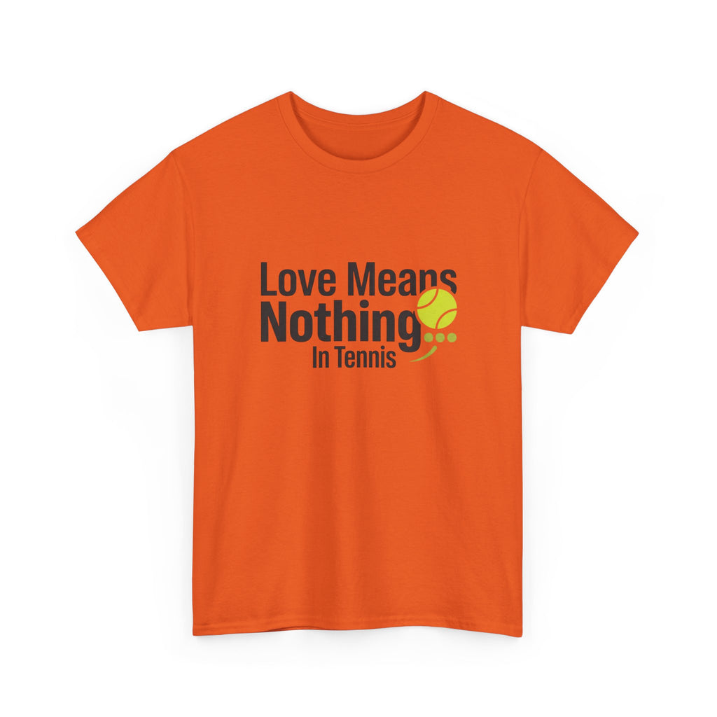 T‑Shirt — "Love Means Nothing in Tennis" Funny Tennis Tee