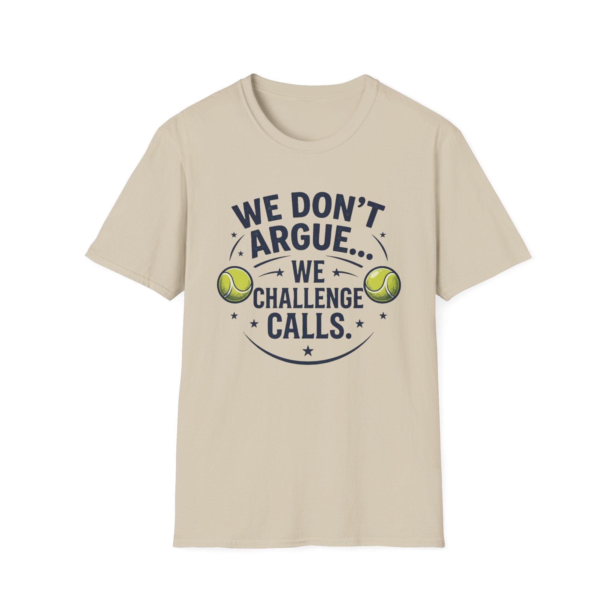 Tennis Tee — "We Don't Argue… We Challenge" Funny Tennis Player Shirt