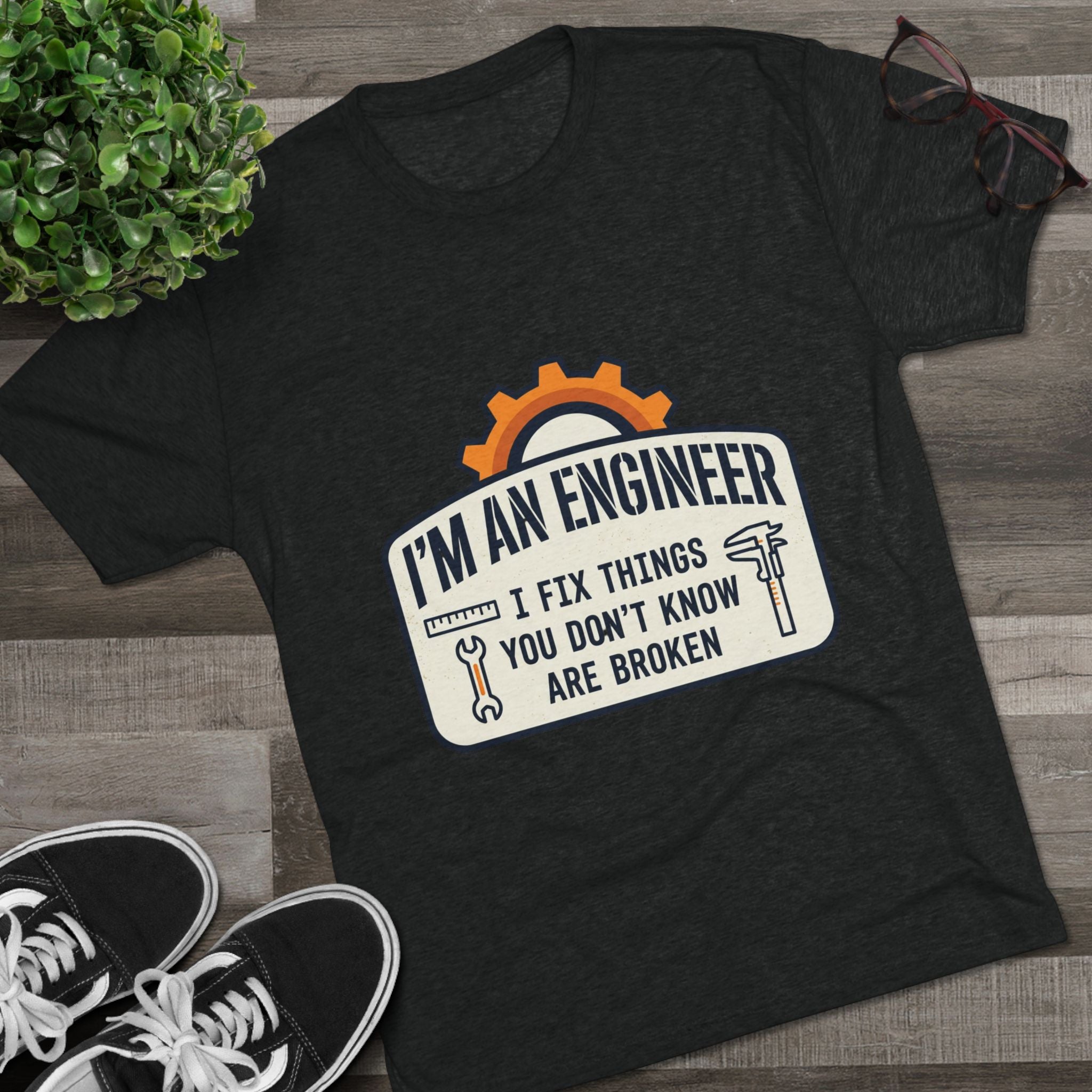 Engineer T‑Shirt – "I'm An Engineer: I Fix Things You Don't Know Are Broken" Graphic Tee
