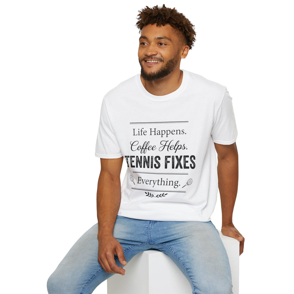 T-Shirt — "Life Happens. Coffee Helps. Tennis Fixes Everything."