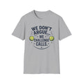 Tennis Tee — "We Don't Argue… We Challenge" Funny Tennis Player Shirt