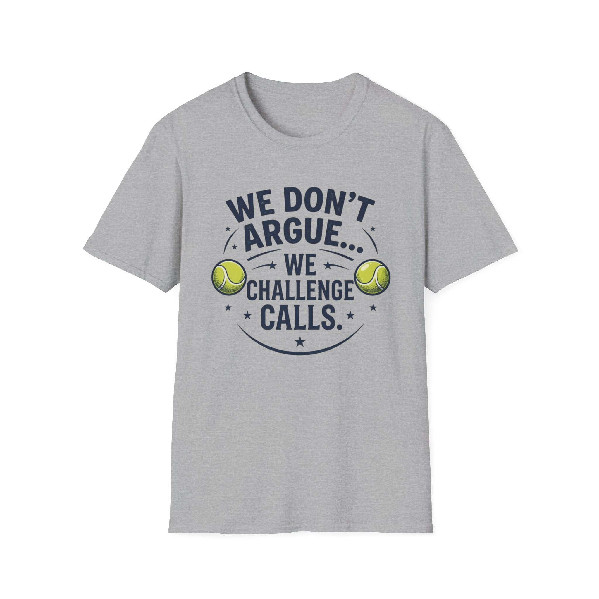 Tennis Tee — "We Don't Argue… We Challenge" Funny Tennis Player Shirt