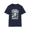 Warning: Tennis Fanatic T-Shirt