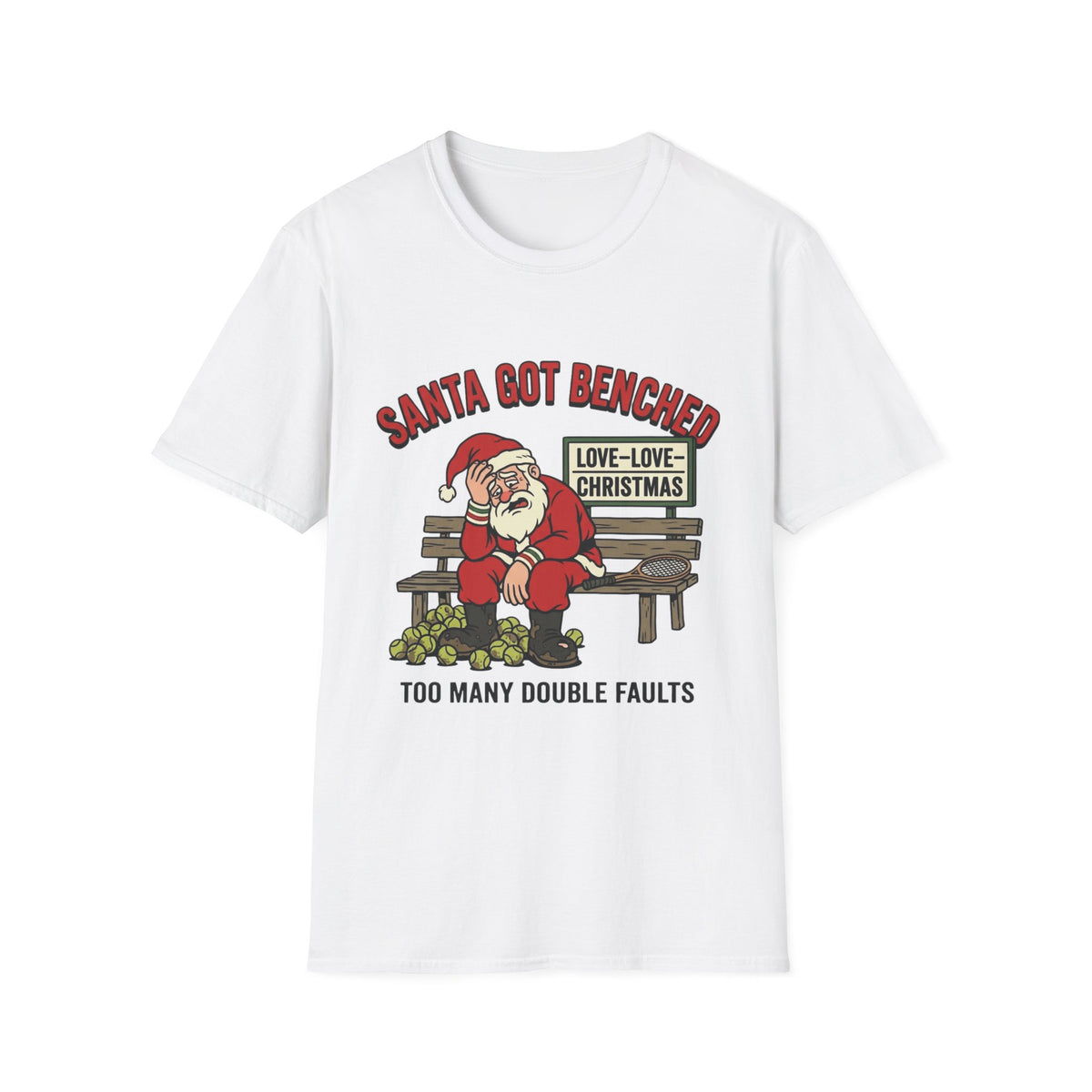 Santa Got Benched T-Shirt – Funny ‘Too Many Double Faults’ Tennis Christmas Tee