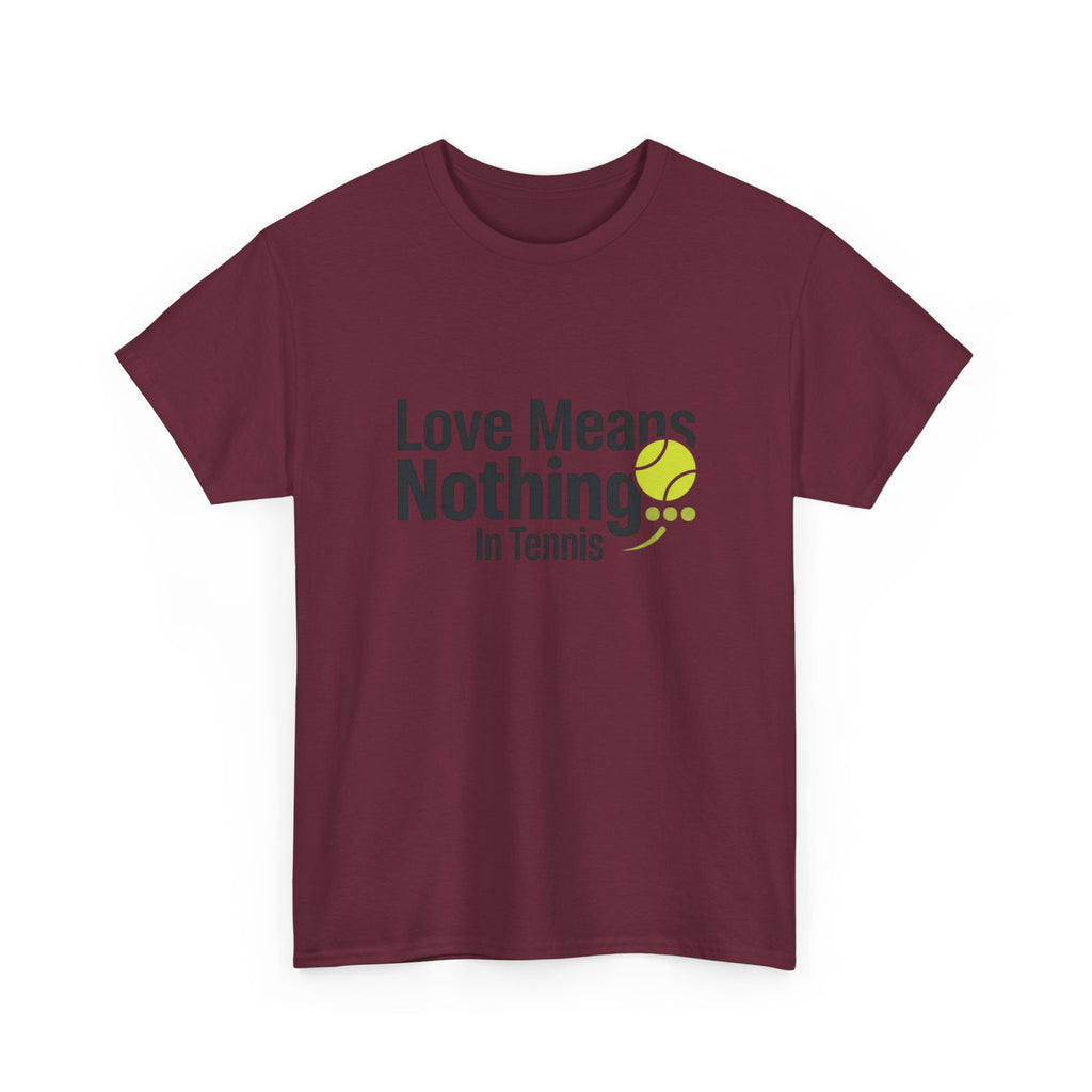T‑Shirt — "Love Means Nothing in Tennis" Funny Tennis Tee