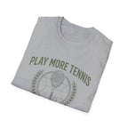 Play More Tennis T-Shirt — 'Play More Tennis That's All' Vintage Tennis Shirt