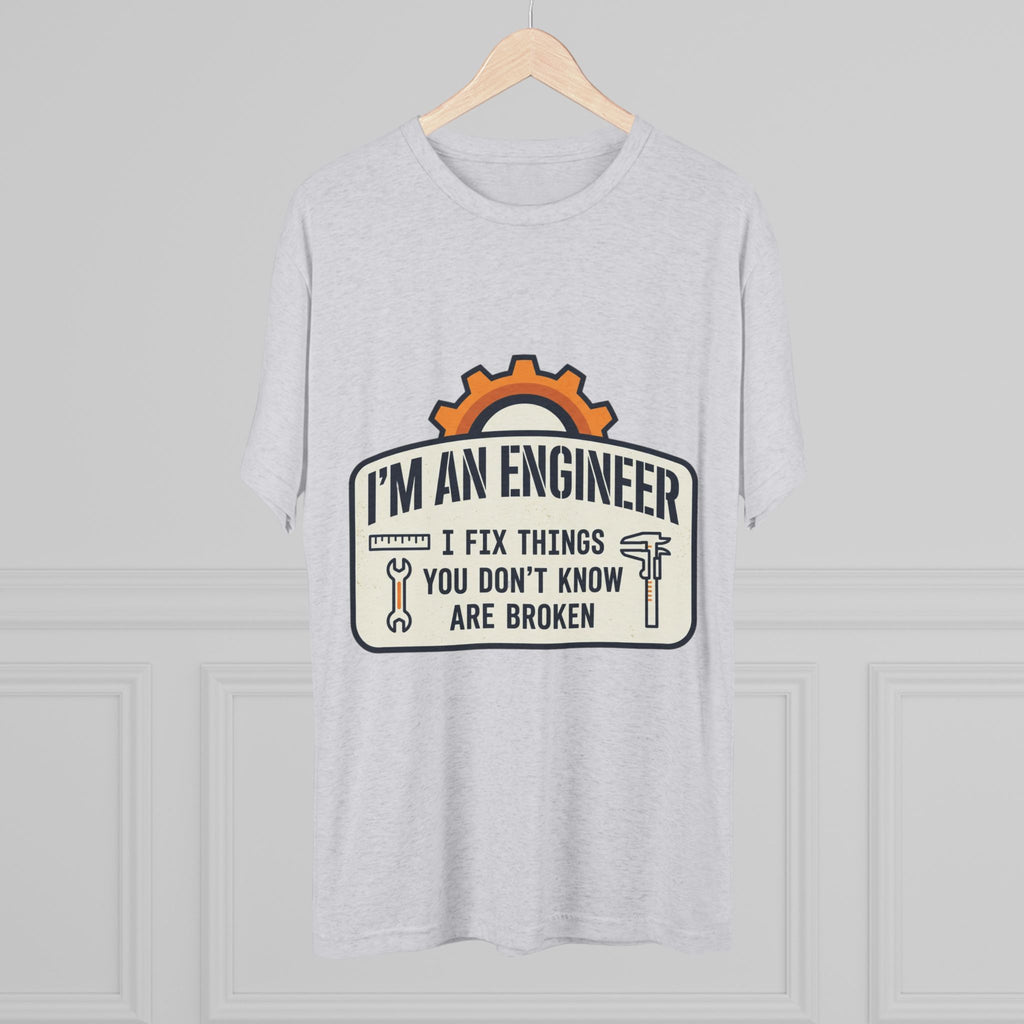 Engineer T‑Shirt – "I'm An Engineer: I Fix Things You Don't Know Are Broken" Graphic Tee