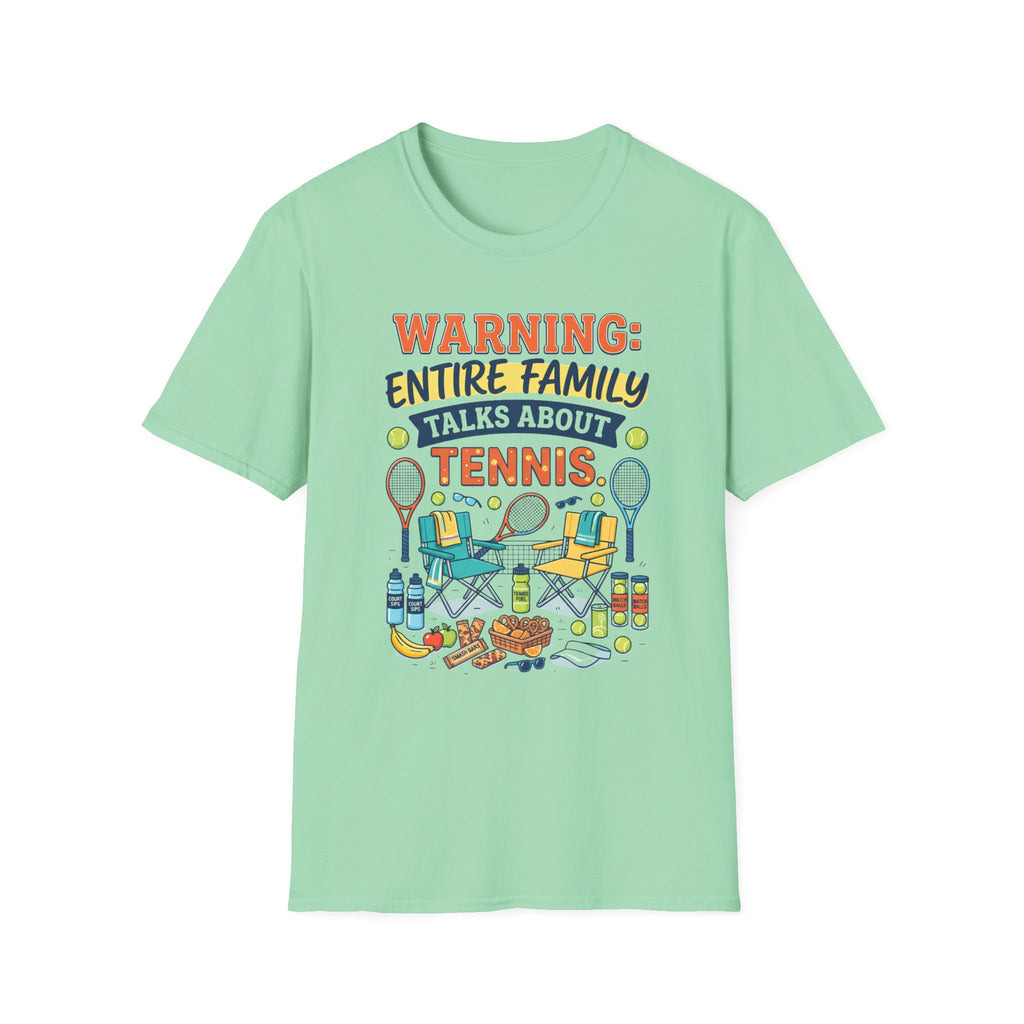 Warning: Entire Family Talks About Tennis T‑Shirt