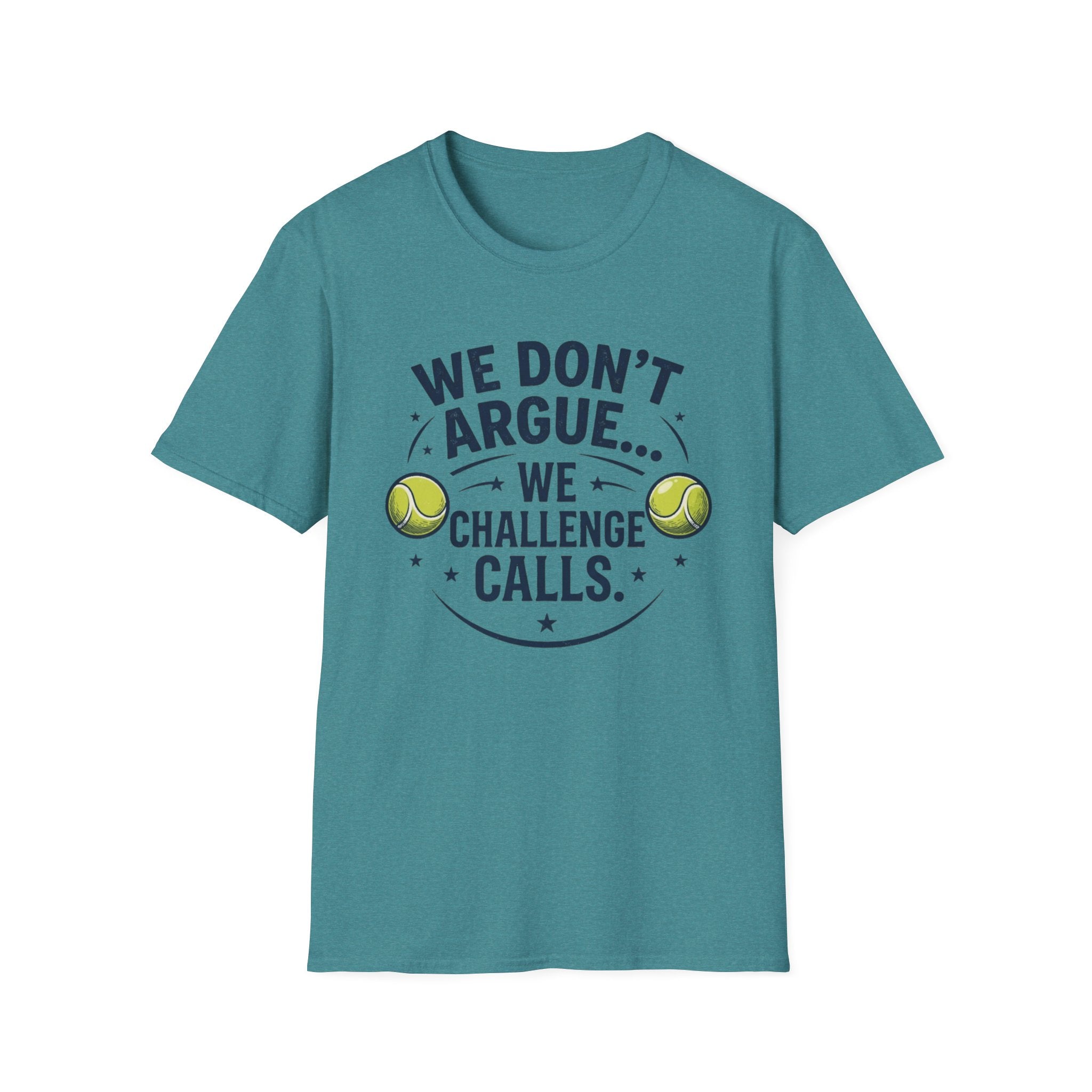 Tennis Tee — "We Don't Argue… We Challenge" Funny Tennis Player Shirt