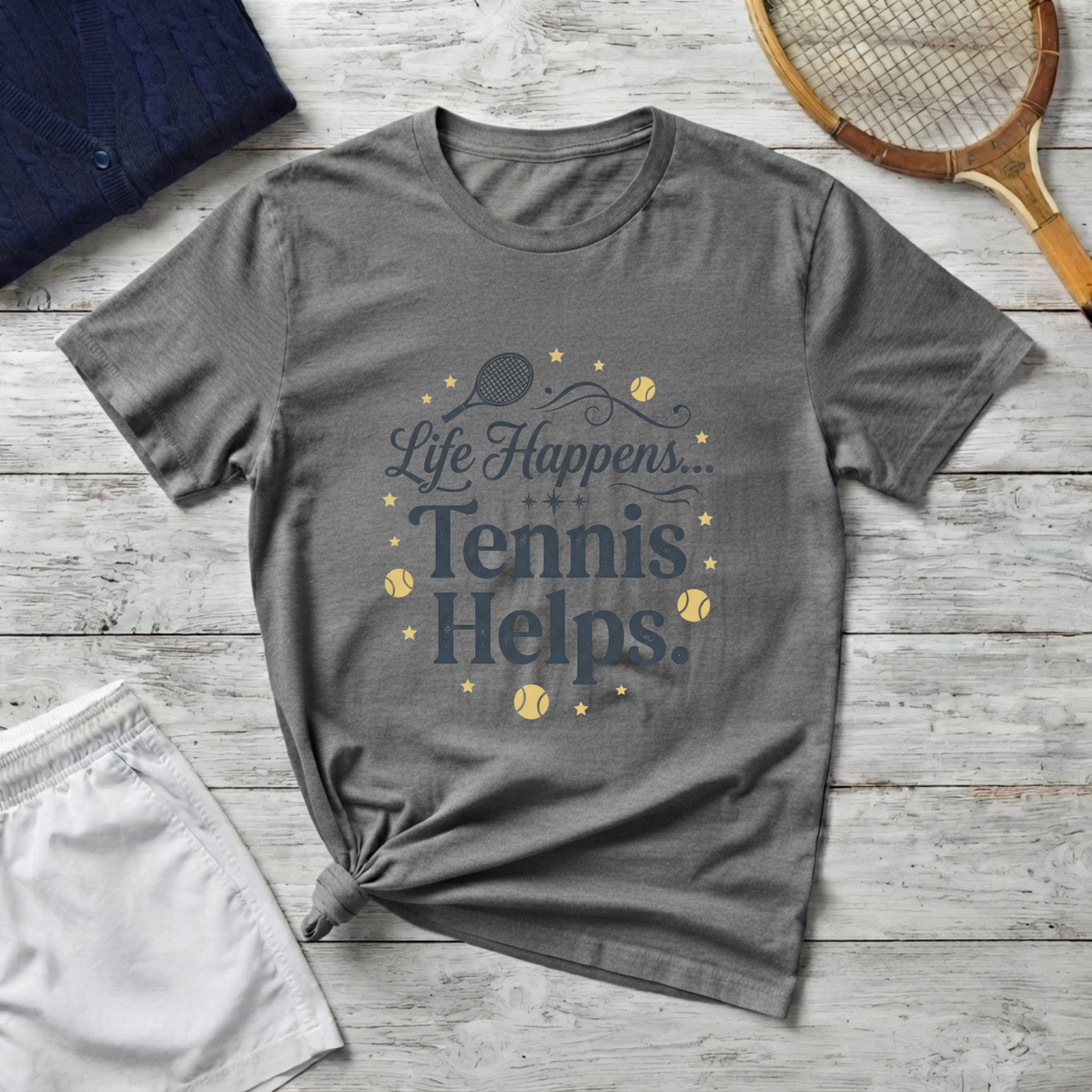 Life Happens... Tennis Helps T-Shirt