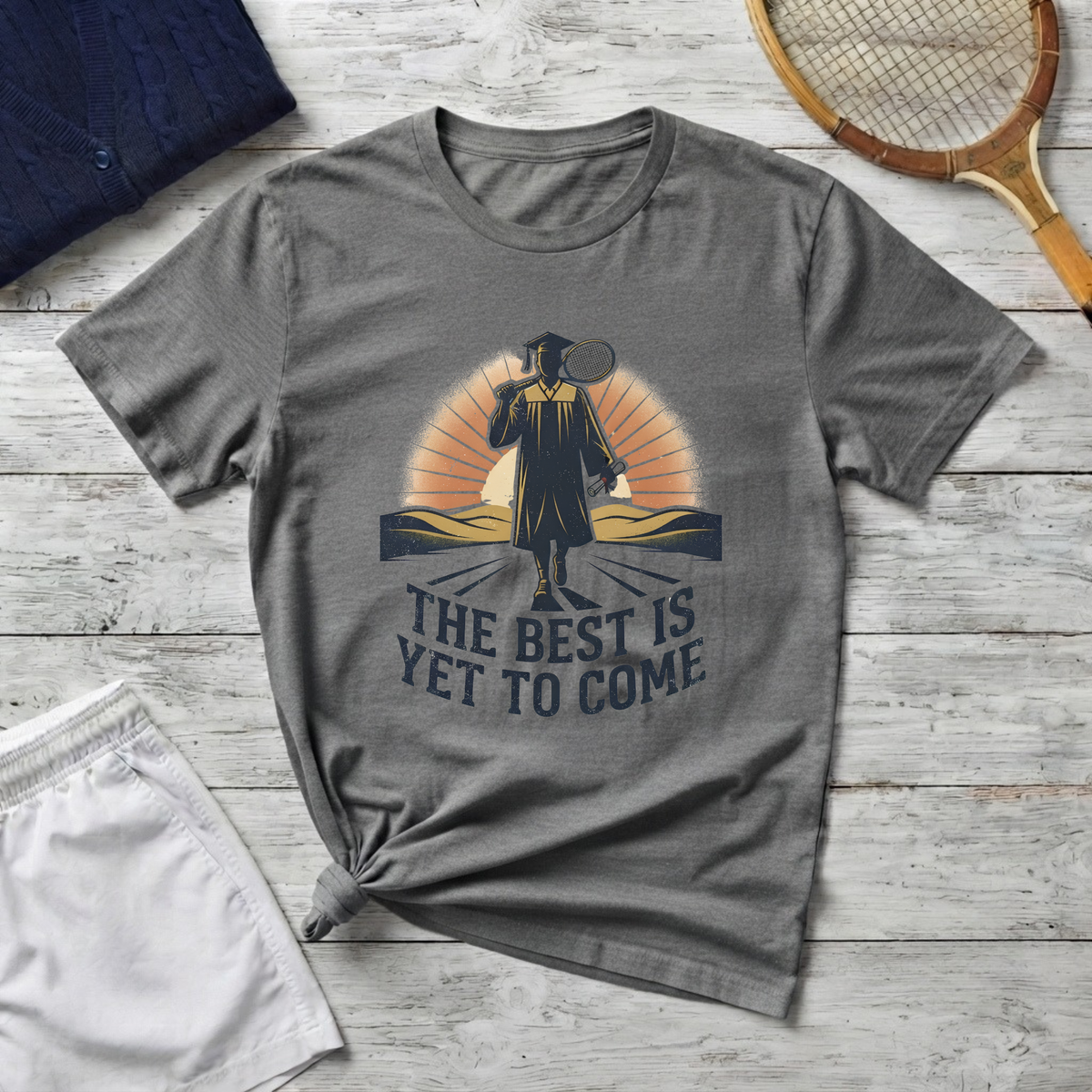 Graduation T-shirt — "The Best Is Yet To Come" Cap & Gown Sunrise