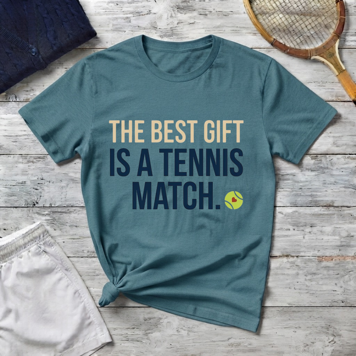 The Best Gift Is a Tennis Match T-Shirt