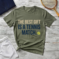 The Best Gift Is a Tennis Match T-Shirt