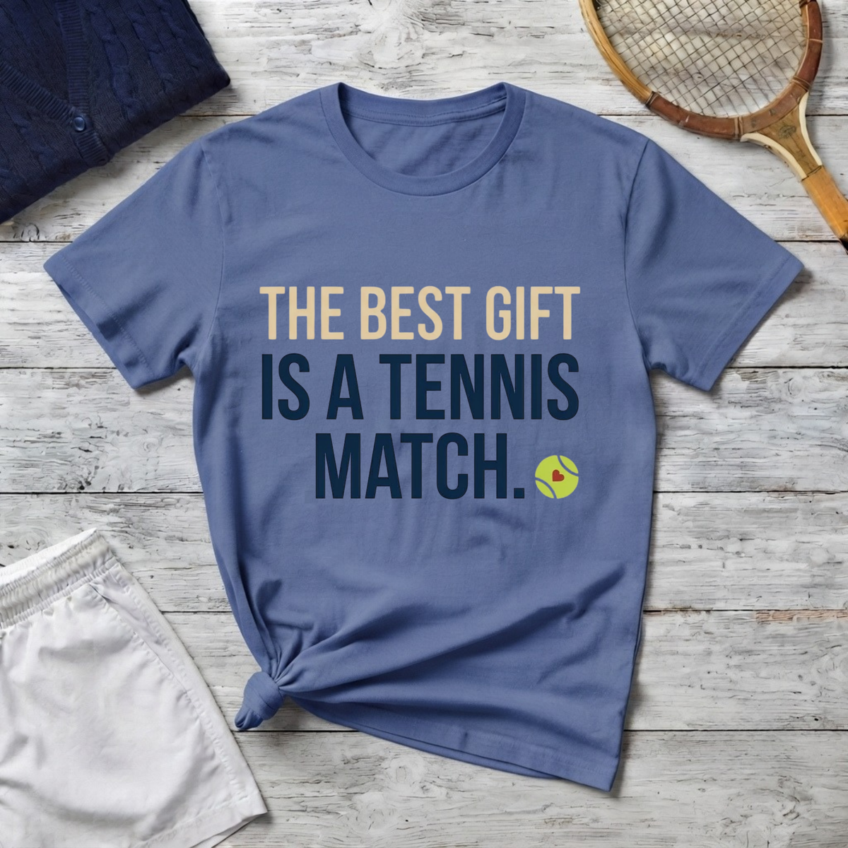 The Best Gift Is a Tennis Match T-Shirt