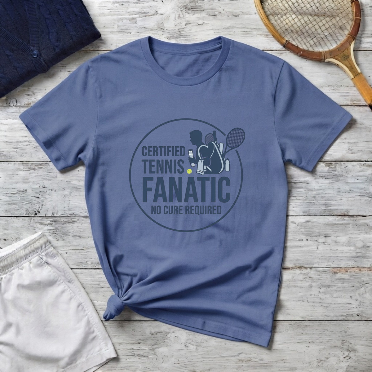Certified Tennis Fanatic T-Shirt – No Cure Required