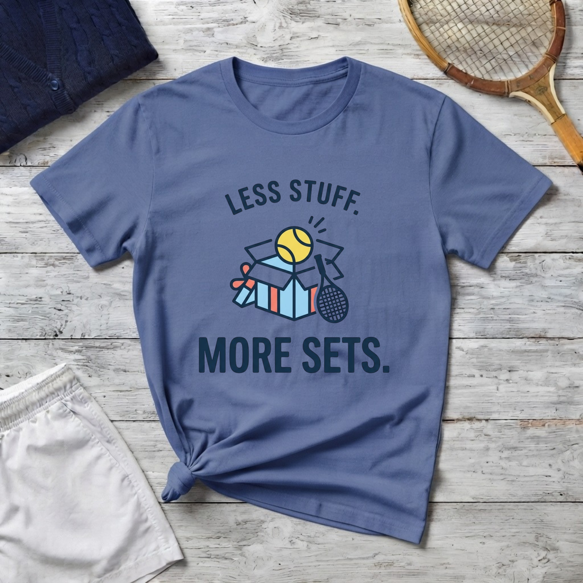 Less Stuff More Sets Tennis T-Shirt