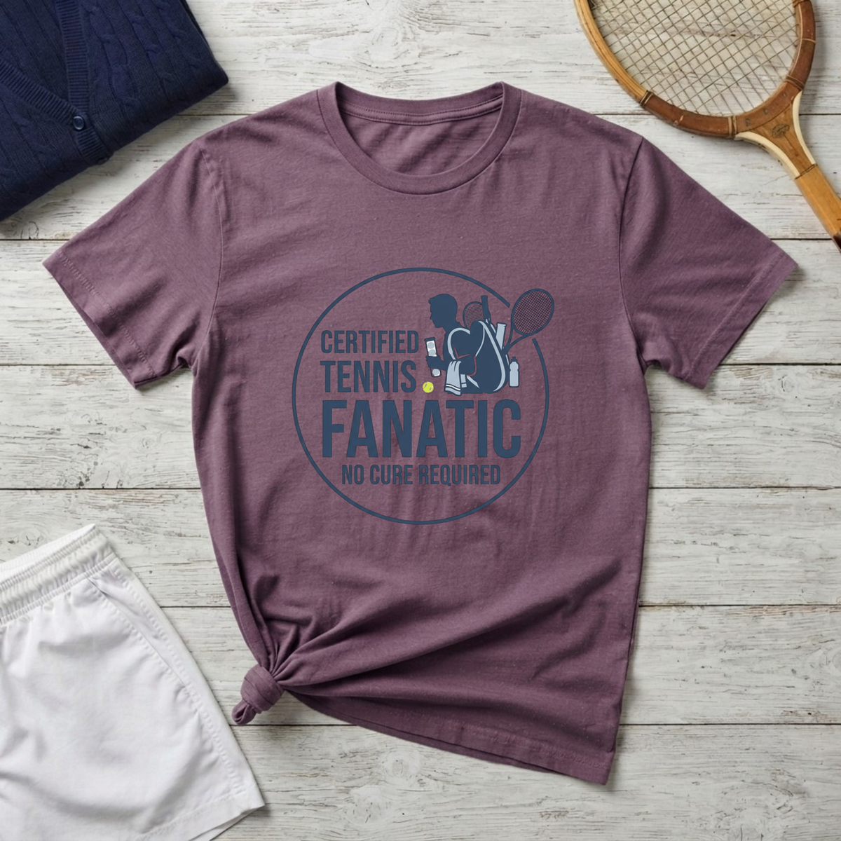 Certified Tennis Fanatic T-Shirt – No Cure Required