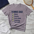 Tennis Dad T-Shirt — "Water, Snacks, Extra Balls, Cheering Too Loud" Checklist Tee