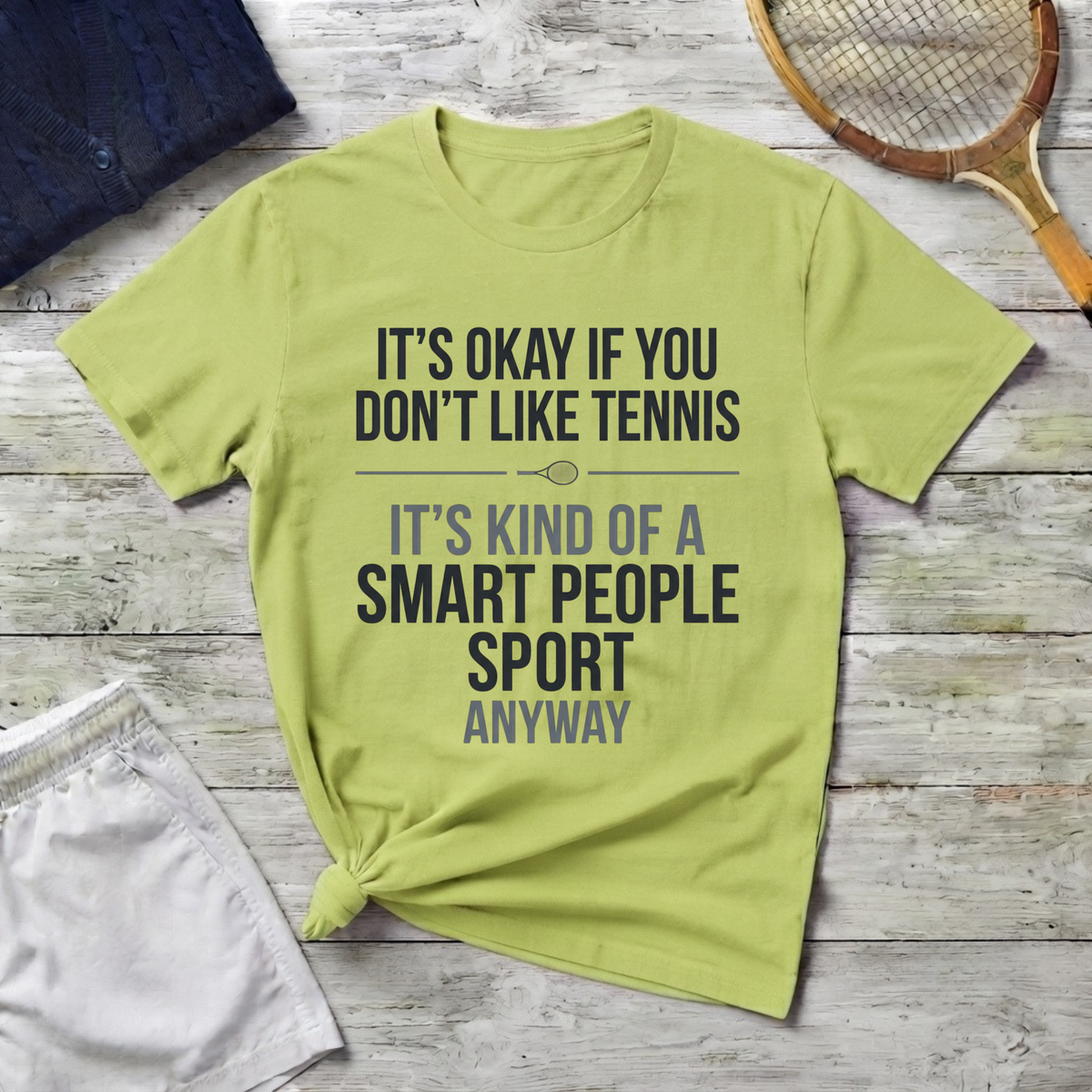 It’s Okay If You Don’t Like Tennis T-Shirt