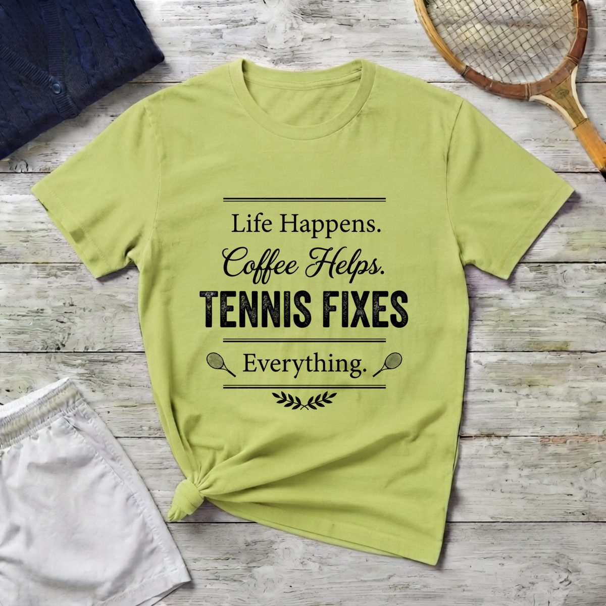 T-Shirt — "Life Happens. Coffee Helps. Tennis Fixes Everything."