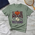 T-Shirt — "Love Means Nothing" Halloween Pumpkin Graphic Tee