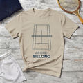 T-Shirt — 'Where I Belong' Minimalist Tennis Court Graphic