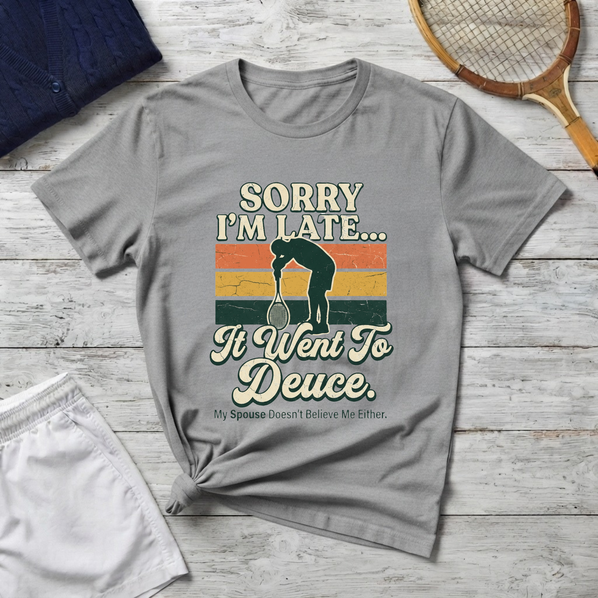 Sorry I’m Late T-Shirt — Funny Runner 'I Went to Deuce' Vintage Graphic Tee