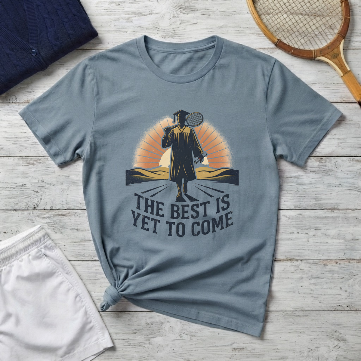 Graduation T-shirt — "The Best Is Yet To Come" Cap & Gown Sunrise